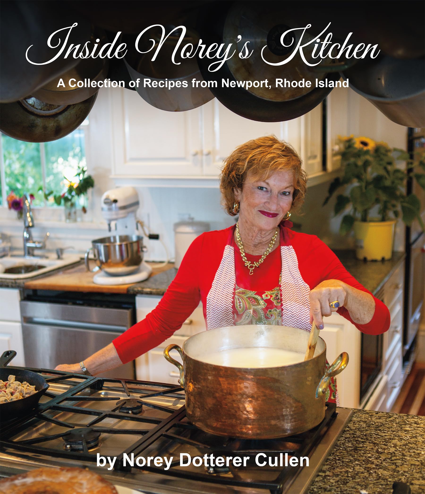 Inside Norey’s Kitchen – 207-Page Home-Style Cookbook by Norey Cullen | Recipes from Newport’s Black Pearl Co-Owner